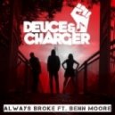 Deuce & Charger feat. Benn Moore - Always Broke