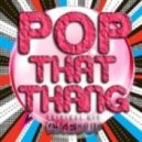 CAKED UP - Pop That Thang