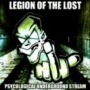 Legion Of The Lost - Psycological Underground Stream
