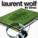 Laurent Wolf - No Stress