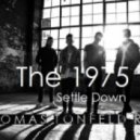 The 1975 - Settle Down