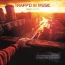 Digital Nottich - Trapp'd In Music EP Mix