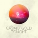 Casino Gold - Tonight (Original Mix)