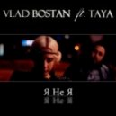 Vlad Bostan ft. TaYa - Я Не Я