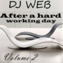 DJ WEB - After a hard working day #2