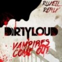 Dirtyloud - Vampires Come Out