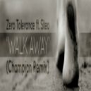 Zero Tolerance ft. Steo - Walk Away