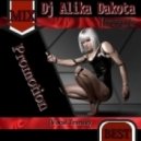 Dj Alika Dakota - Promotion