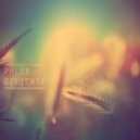 PHLUX - D E L I C A T E