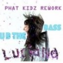Luciana - U B The Bass (Phat Kidz QH Rework)