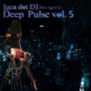 Luca Dot Dj - Deep Pulse vol. 5: A Deep Night On Disco ()
