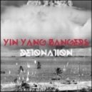 Yin Yang Bangers - Detonation (Original Mix)