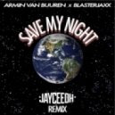 Armin Van Buuren x Blasterjaxx - Save My NIght