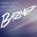 Andrew Bayer feat. Molly Bancroft - Keep Your Secrets (Bazmer #140 Edit)
