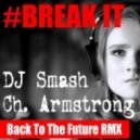 DJ Smash feat. Ch. Armstrong - Break It