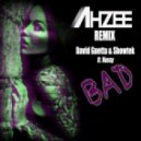 David Guetta & Showtek feat. Vassy - Bad (Ahzee Remix)
