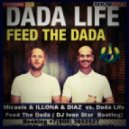 Micaele & ILLONA & DIAZ vs. Dada Life - - Feed The Dada (DJ Ivan Star Bootleg)