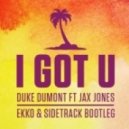 Duke Dumont - I Got You (Ekko & Sidetrack Bootleg)