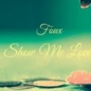 Foux - Show Me Love (Original mix)
