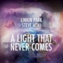 Linkin Park & Steve Aoki - A Light That Never Comes (Boynoise & DubTeddy Vip Dubstep Remix) (Boynoise & DubTeddy Vip Dubstep Remix)