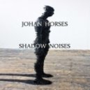 Johan Horses - Shadow Noises - Techno Dark Dj Set