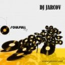 DJ Jarcov - Soulful Mix