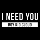Boy Kid Cloud - I need you