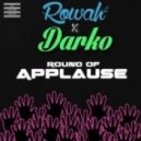 Rowah & Darko - Round of Applause (Original mix)