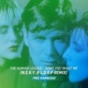 The Human League - Dont You Want Me (N.E.R.Y. & L.O.O.P Bootleg RMX)