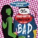 David Guetta & Showtek ft. Vassy - BAD (Halfbreeds Remix)