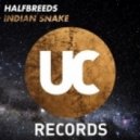 Halfbreeds - Indian Snake (Original Mix)