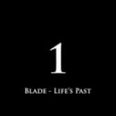 Blade - Life\'s past (Original mix)