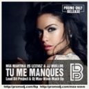 Mia Martina vs. Lexvaz & JJ Mullor - Tu Me Manques (Loud Bit Project & Dj Max-Wave Mash Up) (Loud Bit Project & Dj Max-Wave Mash Up)