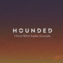 HOUNDED - I Never Will
