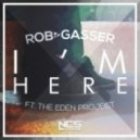 Rob Gasser - I\'m Here Feat. The Eden Project (Alpha Noize Remix) (Alpha Noize RMX)