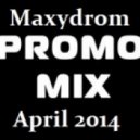 Maxydrom - Promo Mix April 2014
