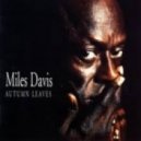 Miles Davis - Autumn Leaves