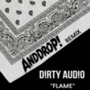 D!RTY AUD!O - Flame