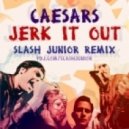 Caesars - Jerk It Out