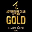 Adventure Club - Gold ft. Yuna (Clark Kent Remix)