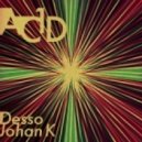 Desso & Johan K - Ac1d