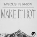 MSCLS feat. Knox - Make It Hot