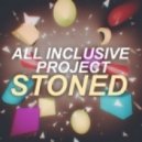 All Inclusive Project - Stoned