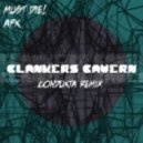 MUST DIE! & AFK - Clankers Cavern