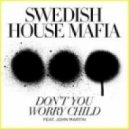 Swedish House Mafia - Don't You Worry Child
