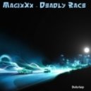 MagixXx - Deadly Race ()