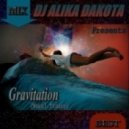Dj Alika Dakota - Gravitation