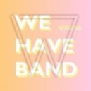 We Have Band - Someone (Wize Remix)