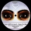 Toti LWR, Liva K feat. Irini Liapikou - Eyes On Me (Legendary Boy Remix)