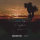 Goldroom - Till Sunrise